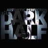 Aesthetic Perfection - Album The Dark Half