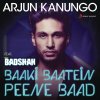 Arjun Kanungo feat. Badshah - Album Baaki Baatein Peene Baad (Shots)