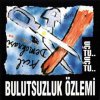 Bulutsuzluk Ozlemi - Album Uçtu Uçtu / Acil Demokrasi