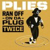Plies - Album Ran off on da Plug Twice