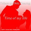 Dirty Dancing Tributer - Album Dirty Dancing: Time of My Life
