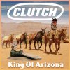 Clutch - Album King of Arizona