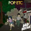 POP ETC - Album Bad Break