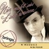 Brings - Album Nur nicht aus Liebe weinen