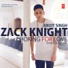Zack Knight & Arijit Singh - Album Looking For Love / Main Dhoondne