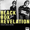 Black Box Revelation - Album High On A Wire