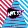 Tahiti 80 - Album All Around