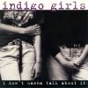 Indigo Girls - Album I Don't Wanna Talk About It