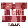 History In The Making - Album T.G.I.F.