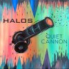 Halos - Album Quiet Cannon