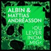 Albin & Mattias Andréasson - Album Du lever inom mig