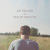 Jon Thurlow - Album Heat of Your Gaze