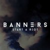 BANNERS - Album Start a Riot