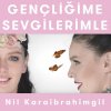 Nil Karaibrahimgil - Album Gençliğime Sevgilerimle (Kelebeğin Hayat Sırları)