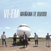 Vi-Em - Album Mañana Te Olvido