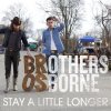 Brothers Osborne - Album Stay A Little Longer