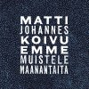 Matti Johannes Koivu - Album Emme Muistele Maanantaita