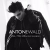 Anton Ewald - Album Vill ha dig