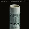 Babasonicos - Album Desde Adentro - Impuesto de Fe