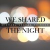 Michael Learns to Rock - Album We Shared the Night