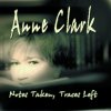 Anne Clark - Album Notes Taken, Traces Left