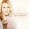 Laura Story - Album I Can Just Be Me