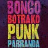 Bongo Botrako - Album Punk Parranda