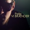 Pelle - Album Vi Brænder