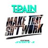 T-Pain feat. Juicy J - Album Make That Sh*t Work