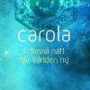 Carola - Album I denna natt blir världen ny