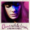 Lisa Mitchell - Album Clean White Love