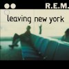 R.E.M. - Album Leaving New York