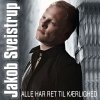 Jakob Sveistrup - Album Alle Har Ret Til Kærlighed