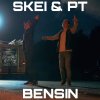 Skei & PT - Album Bensin