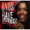Onos - Album Have Your Way