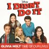 Olivia Holt - Album Time of Our Lives (Main Title Theme) (Music From the TV Series “I Didn’t Do It”)