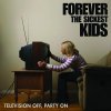 Forever the Sickest Kids - Album Television Off, Party On