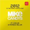 Mike Candys - Album 2012 (If the World Would End) - Remixes