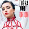 Tuğba Yurt - Album Oh Oh