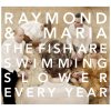 Raymond & Maria - Album The Fish Are Swimming Slower Every Year