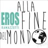 Eros Ramazzotti - Album Alla Fine Del Mondo