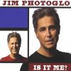 Jim Photoglo - Album Is It Me?
