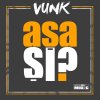 Vunk - Album Asa, si?