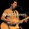 Ryan Cabrera - Album Ryan Cabrera: Live