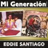 Eddie Santiago - Album Mi Generación - Los Clásicos: Eddie Santiago