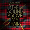 Scooter - Album The Sound Above My Hair