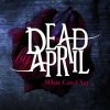 Dead By April - Album What Can I Say