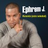 Ephrem J - Album Ausente (Esta Soledad)