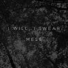 I Will, I Swear - Album Mess