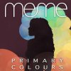 Meme - Album Primary Colours